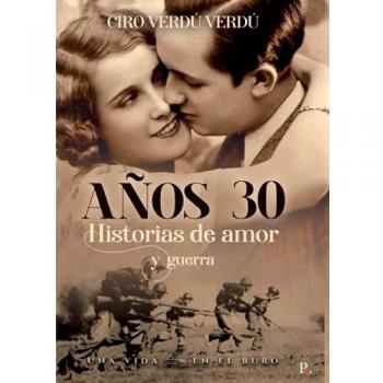 Años treinta: Historias de amor y guerra