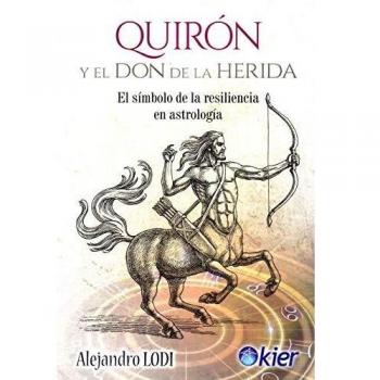 Quirón y el Don de la Herida: El símbolo de la resiliencia en astrología