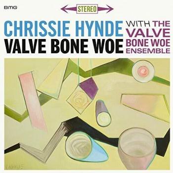 Chrissie Hynde & The Valve Bone Woe Ensemble - Valve Bone Woe (Deluxe Edition) Vinyl