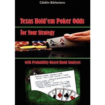 Texas Hold'em Poker Odds for Your Strategy, with Probability-Based Hand Analyses
