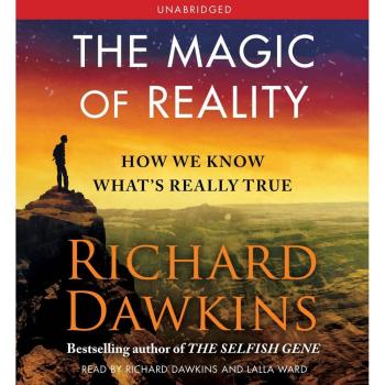 The Magic of Reality: How We Know What's Really True