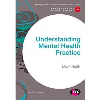 Práctica en Salud Mental: Guía para la Transformación del Cuidado de Enfermería por Mark Haith