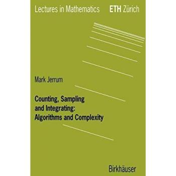 Algorithms and Complexity in Counting, Sampling, and Integrating: ETH Zürich Mathematics Lectures