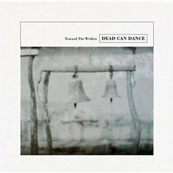 toward the within-remastered - Dead Can Dance