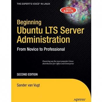 Beginning Ubuntu LTS Server Administration: From Novice to Professional