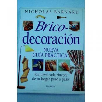 Brico-decoracion. nueva guia practica