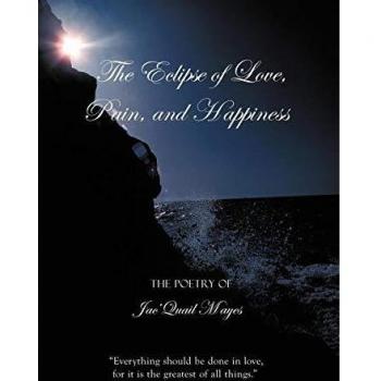 Eclipse del Amor, el Dolor y la Felicidad: Todo se Debe Hacer con Amor - Tapa Dura