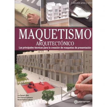 Maquetismo arquitectónico: Las principales técnicas para la creación de maquetas de presentación