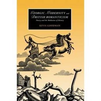 Modernidad Georgica y Romanticismo Británico: Poesía y Mediación de la Historia (Estudios en Romanticismo de Cambridge, Volumen 59)