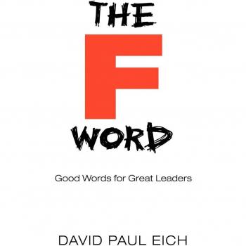 The F Word: Inspiring Leadership Insights by David Paul Eich (Hardcover Edition)