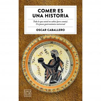 Comer es una historia - óscar Caballero