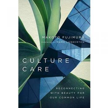 Culture Care: Reconnecting with Beauty for Our Common Life
