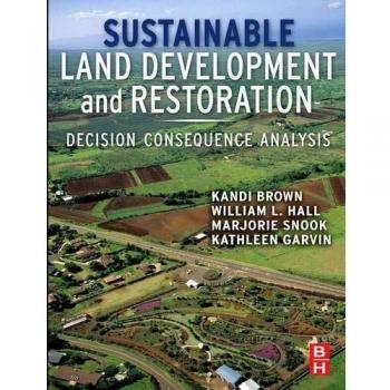 Sustainable Land Development and Restoration: Decision Consequence Analysis