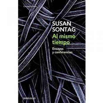 Al mismo tiempo: Ensayos y conferencias