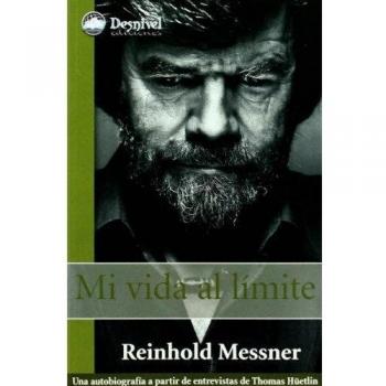 Mi vida al limite - Reinhold Messner
