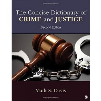Concise Dictionary of Crime and Justice: Essential Reference for Legal Terms and Concepts