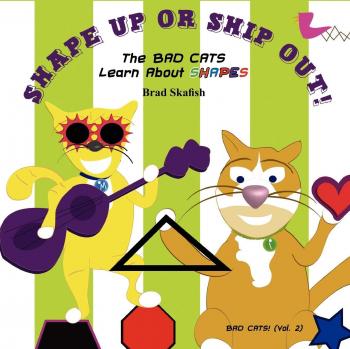 Shape Up or Ship Out! Bad Cats Shape Learning Adventure Book