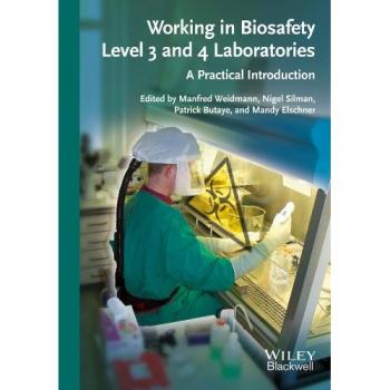Working in Biosafety Level 3 and 4 Laboratories: A Practical Introduction