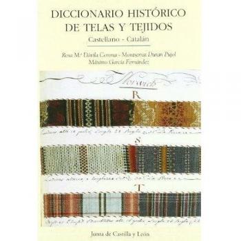 Diccionario histórico de telas y tejidos castellano-catalán