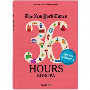 NYT. 36 Hours. Europa. Edición revisada - Barbara Ireland