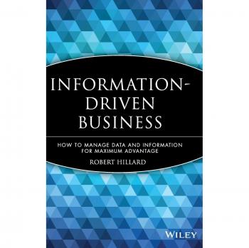 Information-Driven Business Management: Maximizing Data and Information Advantage (Hardback)