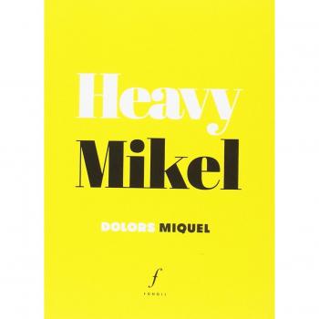 Heavy Mikel - MIQUEL, DOLORS