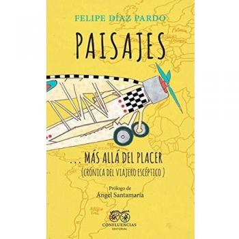 Paisajes más allá del placer: Crónica del viajero escéptico