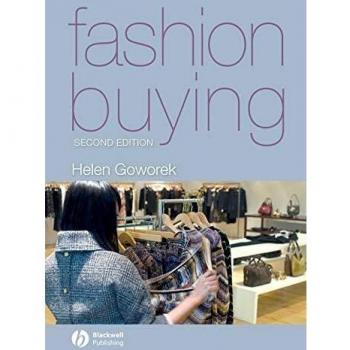 Fashion Buying: Comprehensive Guide to Retail Strategy and Merchandising, 2nd Edition by Helen Goworek