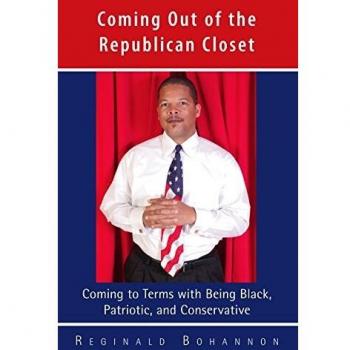 Coming Out of the Republican Closet: Embracing Black Patriotism and Conservatism - Paperback Edition by Reginald Bohannon