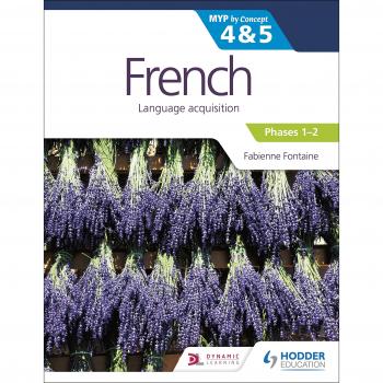 Hodder Education French for the IB MYP 4 and 5 (Phases 1-2)