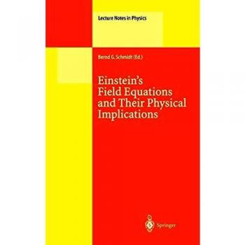 Einstein's Field Equations: Selected Essays on Physical Implications - Lecture Notes in Physics, Volume 540