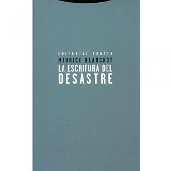 La Escritura Del Desastre - Maurice Blanchot