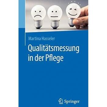 Qualitätsmessung in der Pflege: Theoretisches Konstrukt zur Ableitung von Indikatoren