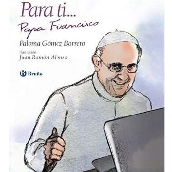 Para ti... Papa Francisco