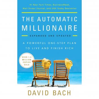 The Automatic Millionaire: A Powerful One-Step Plan to Live and Finish Rich