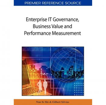 Enterprise IT Governance and Performance Measurement: A Premier Reference Source