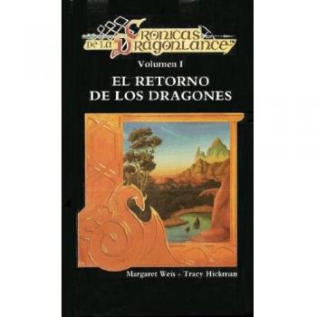 El Retorno de los Dragones: Crónicas de la Dragonlance, Vol. 1