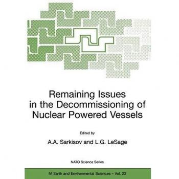 Remaining Issues in the Decommissioning of Nuclear Powered Vessels: Including Issues Related to the Environmental Remediation of the Supporting Infrastructure: 22