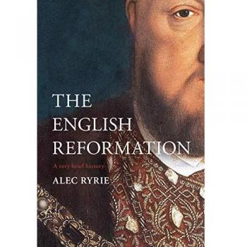 The English Reformation: A Very Brief History