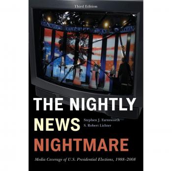 The Nightly News Nightmare: Comprehensive Analysis of U.S. Presidential Election Media Coverage, 1988-2008, Third Edition