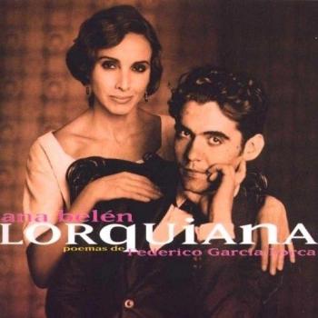 Lorquiana - Poemas De F. Garcia Lorca - Ana Belen
