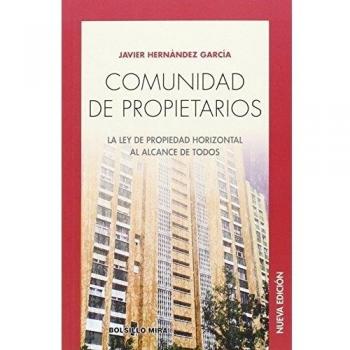 Comunidad de propietarios: La Ley de Propiedad Horizontal al alcance de todos