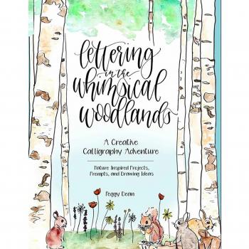 Hand Lettering In The Whimsical Woodland: A Creative Calligraphy Adventure--Nature-Inspired Projects, Prompts and Drawing Ideas