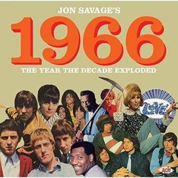 Jon Savage's 1966: The Year the Decade Exploded (Import Edition)