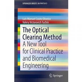 The Optical Clearing Method: A New Tool for Clinical Practice and Biomedical Engineering