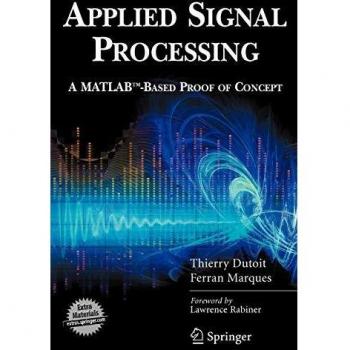 Applied Signal Processing: A MATLAB™-Based Proof of Concept