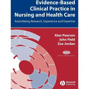 Evidence Based Clinical Practice Nursing and Health Care: A Comprehensive Approach to Evidence-based Practice in Nursing and the Health Professions