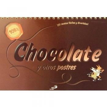 100% Chocolate: y otros postres. ¡50 recetas fáciles y divertidas!