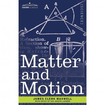 James Clerk Maxwell's Matter and Motion - Illustrated Paperback Edition