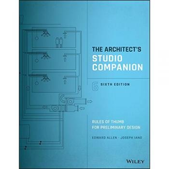 The architects studio companion rules of thumb for preliminary design